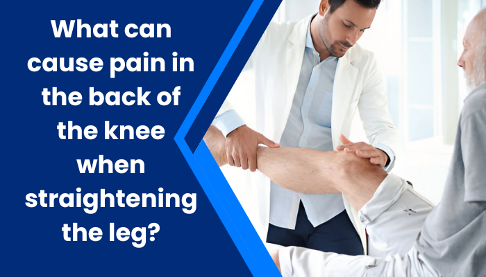 Pain in back of knee when straightening leg after sitting